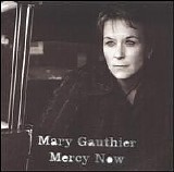 Mary Gauthier - Mercy Now