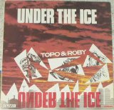 Topo & Roby - Under The Ice