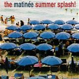 Various artists - The MatinÃ©e Summer Splash!