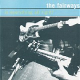 The Fairways - Is Everything All Right?