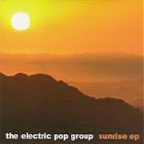 The Electric Pop Group - Sunrise EP