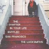 The Lucksmiths - The Chapter In Your Life Entitled San Francisco