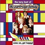The Partridge Family - Come On Get Happy! The Very Best Of The Partridge Family