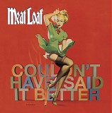 Meat Loaf - Couldn't Have Said It Better