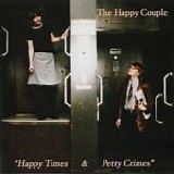 The Happy Couple - Happy Times And Petty Crimes