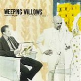 Weeping Willows - Endless Night