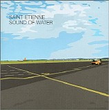 Saint Etienne - Sound of Water [Taiwan]