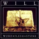 Will - Word - Flesh - Stone