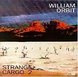 William Orbit - Strange Cargo 2