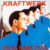 Kraftwerk - Ultra Rare Trax