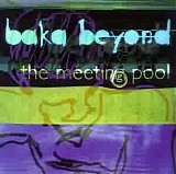 Baka Beyond - The Meeting Pool