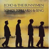 Echo & The Bunnymen - Songs To Learn & Sing