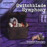 Switchblade Symphony - Sinister Nostalgia