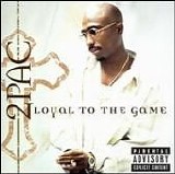 2pac - Loyal to the Game