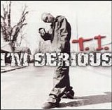 T.I. - I'm Serious