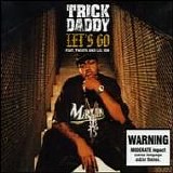 Trick Daddy Ft Lil' Jon & Twis - Let's Go CDS