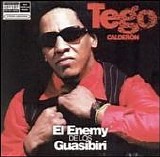 Tego Calderon - El Enemy De Los Guasibiri