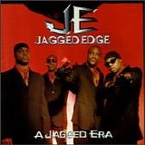 Jagged Edge - A Jagged Era