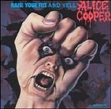 Alice Cooper - Raise Your Fist And Yell