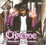 Chrome - Straight To The Pros (Dragged