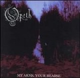 Opeth - My Arms, Your Hearse