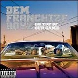 Dem Franchize Boyz - On Top Of Our Game (Explicit Advance)