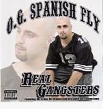 Og Spanish Fly - Real Gangsters