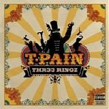 T-Pain - Thr33 Ringz Deluxe Edition [2008] - Hip Hop