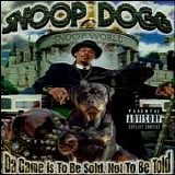 Snoop Dogg - Game Is To Be Sold Not To Be Told