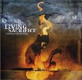 Living Sacrifice - Conceived In Fire