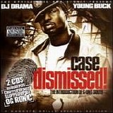 Young Buck - Case Dismissed! The Introduction To G-Unit South