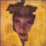 And You Will Know Us by the Trail of Dead - So Divided