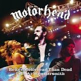 MotÃ¶rhead - Better MotÃ¶rhead Than Dead