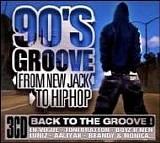 Various artists - 90's Groove (From New Jack To Hip Hop)