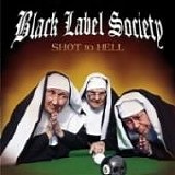 Black Label Society - Shot To Hell