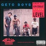 Geto Boys - Grip It! On That Other Level