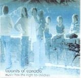 Boards Of Canada - Music Has The Right To Children