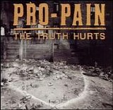 Pro-Pain - The Truth Hurts