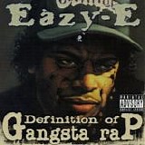 Eazy-e - Definition Of Gangsta Rap