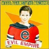 Rage Against the Machine - Evil Empire