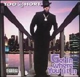 Too Short - Get In Where You Fit In