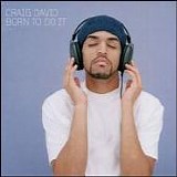 Craig David - Born To Do It