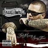 Paul Wall - Get Money Stay True