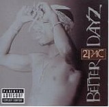 2pac - Better Dayz