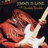 Jimmy D. Lane & Double Trouble - It's Time