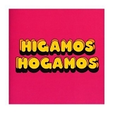 Higamos Hogamos - Higamos Hogamos