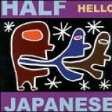 Half Japanese - Hello