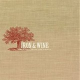 Iron & Wine - The Creek Drank The Cradle