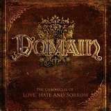 Domain - The Chronicles Of Love, Hate And Sorrow