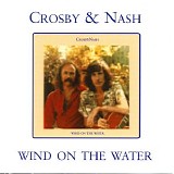 Crosby & Nash - Wind On The Water